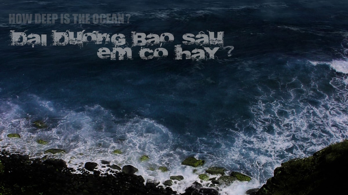 Đại Dương Bao Sâu, Em Có&nbsp;Hay?