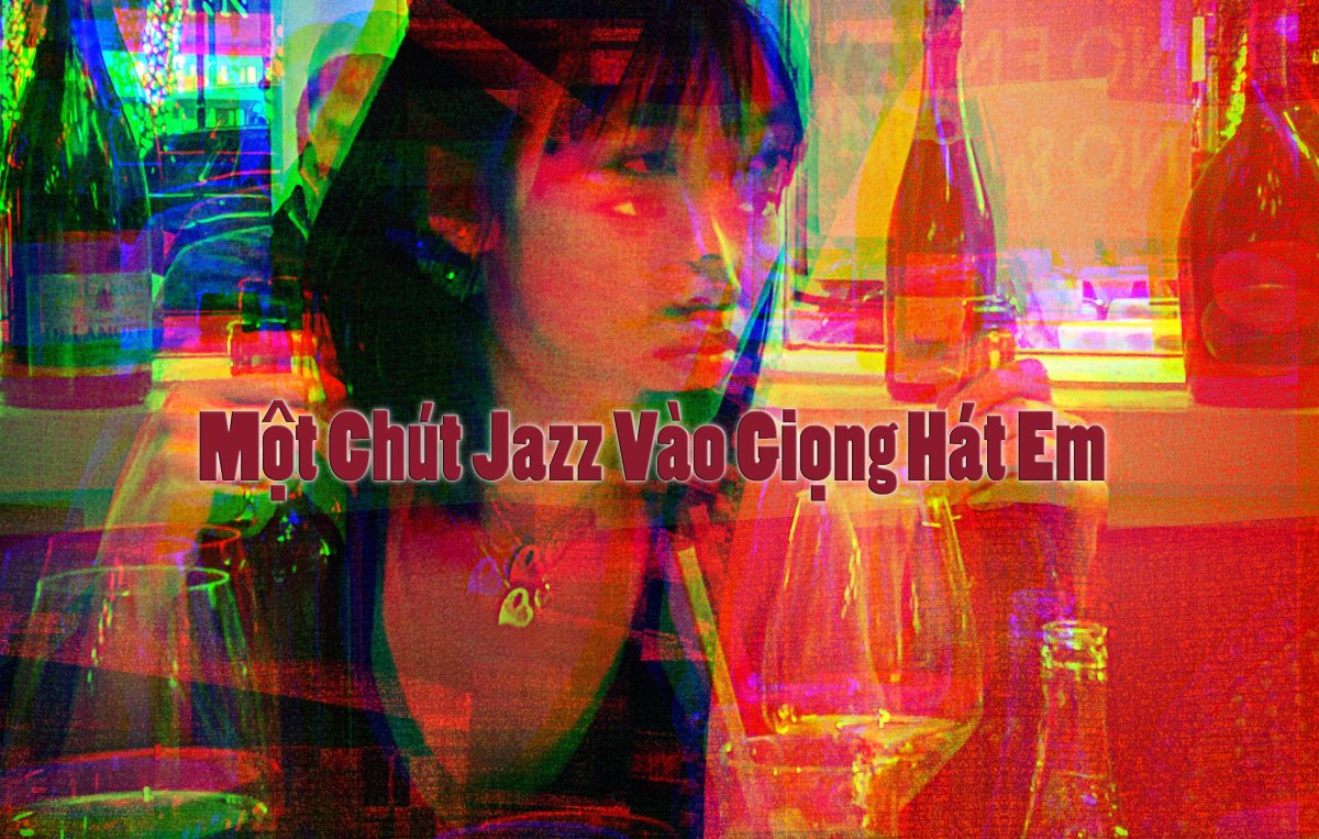Một Chút Jazz Vào Giọng Hát&nbsp;Em